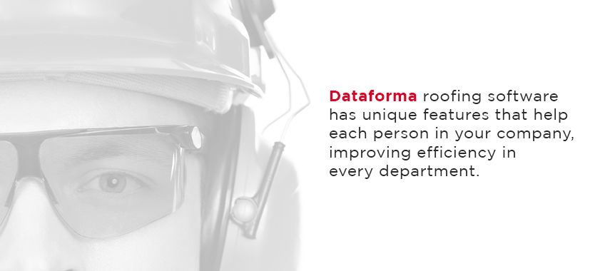 Dataforma roofing software has unique features