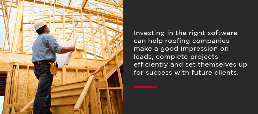 Investing in the right software can help roofing companies make a good impression